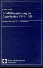 Konfliktregulierung in Jugoslawien 1991-1995: Die Rolle von OSZE, EU, UNO und NATO Law