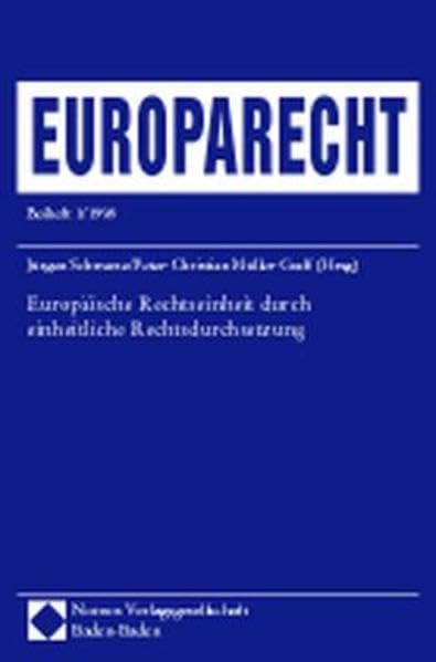 Europäische Rechtseinheit durch einheitliche Rechtsdurchsetzung: Europarecht Beiheft 1/1998 (Europarecht - Beihefte) Law