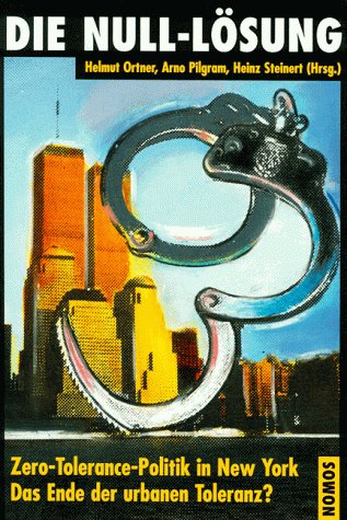Die Null-Lösung: New Yorker 'Zero-Tolerance'-Politik - das Ende der urbanen Toleranz? Law