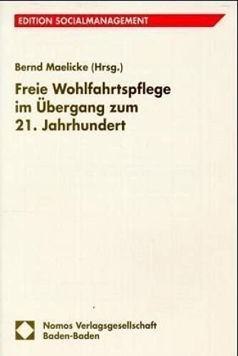 Freie Wohlfahrtspflege im Übergang zum 21. Jahrhundert (Edition Sozialwirtschaft) Law