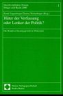 Hüter der Verfassung oder Lenker der Politik?: Das Bundesverfassungsgericht im Widerstreit (Interdisziplinäres Forum: Bürger und Recht 2000) Law