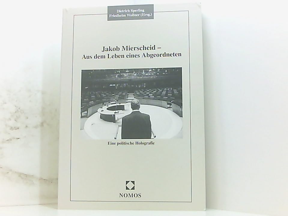 Jakob Mierscheid - Aus dem Leben eines Abgeordneten: Eine politische Holografie Law