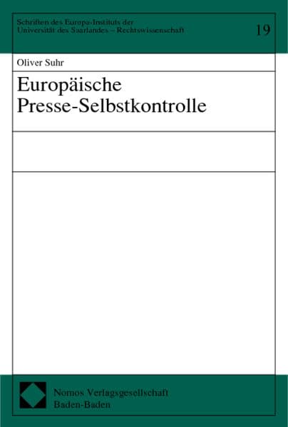 Europäische Presse-Selbstkontrolle (Schriften des Europa-Instituts der Universität des Saarlandes - Rechtswissenschaft) Law