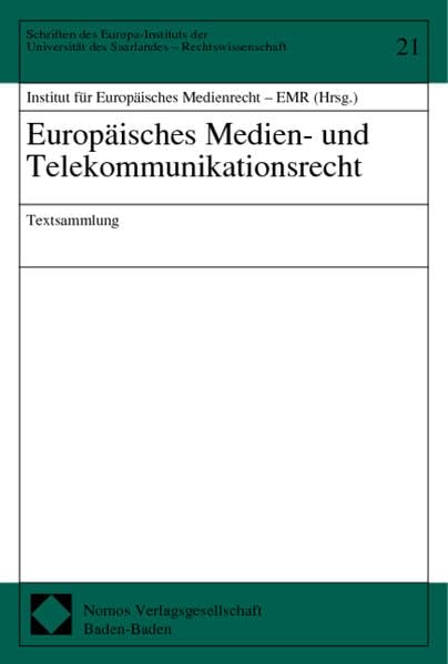 Europäisches Medienrecht und Telekommunikationsrecht (Textsammlung) (Schriften des Europa-Instituts der Universität des Saarlandes - Rechtswissenschaft) Law