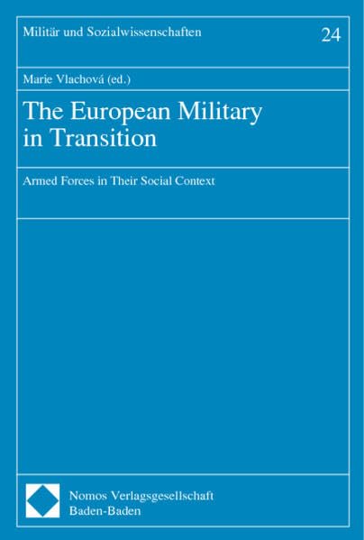 The European Military in Transition: Armed Forces in Their Social Context (Militär und Sozialwissenschaften) Law