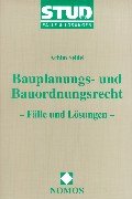 Bauplanungs- und Bauordnungsrecht: Fälle und Lösungen Law