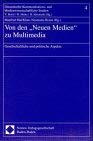 Von den "Neuen Medien" zu Multimedia: Gesellschaftliche und politische Aspekte (Düsseldorfer Kommunikations- und Medienwissenschaftliche Studien) Law