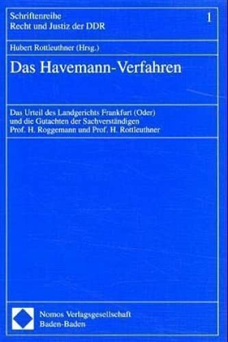 Das Havemann-Verfahren: Das Urteil des Landgerichts Frankfurt (Oder) und die Gutachten der Sachverständigen Prof. H. Roggemann und Prof. H. Rottleuthner (Schriftenreihe Recht und Justiz der DDR) Law
