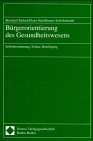 Bürgerorientierung des Gesundheitswesens: Selbstbestimmung, Schutz, Beteiligung. Gutachten im Auftrag des Ministeriums für Arbeit, Gesundheit und Soziales des Landes Nordrhein-Westfalen Business, Finance & Career