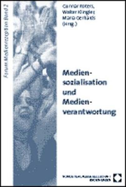 Mediensozialisation und Medienverantwortung (Schriftenreihe Forum Medienrezeption) Law