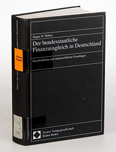 Der bundesstaatliche Finanzausgleich in Deutschland: Geschichtliche und staatsrechtliche Grundlagen Law