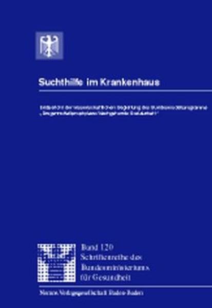 Suchthilfe im Krankenhaus: Endbericht der wissenschaftlichen Begleitung des Bundesmodellprogramms »Drogennotfallprophylaxe / Nachgehende Sozialarbeit« ... des Bundesministeriums für Gesundheit) Medicine