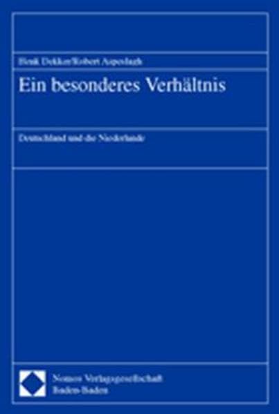 Ein Besonderes Verhaltnis: Deutschland Und Die Niederlande book