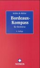 Bordeaux-Kompass für Rotweine: 1200 Chåteaux mit jahrgangsbezogenen Bewertungen und Trinkreifeprognosen im Überblick Cooking & Enjoying