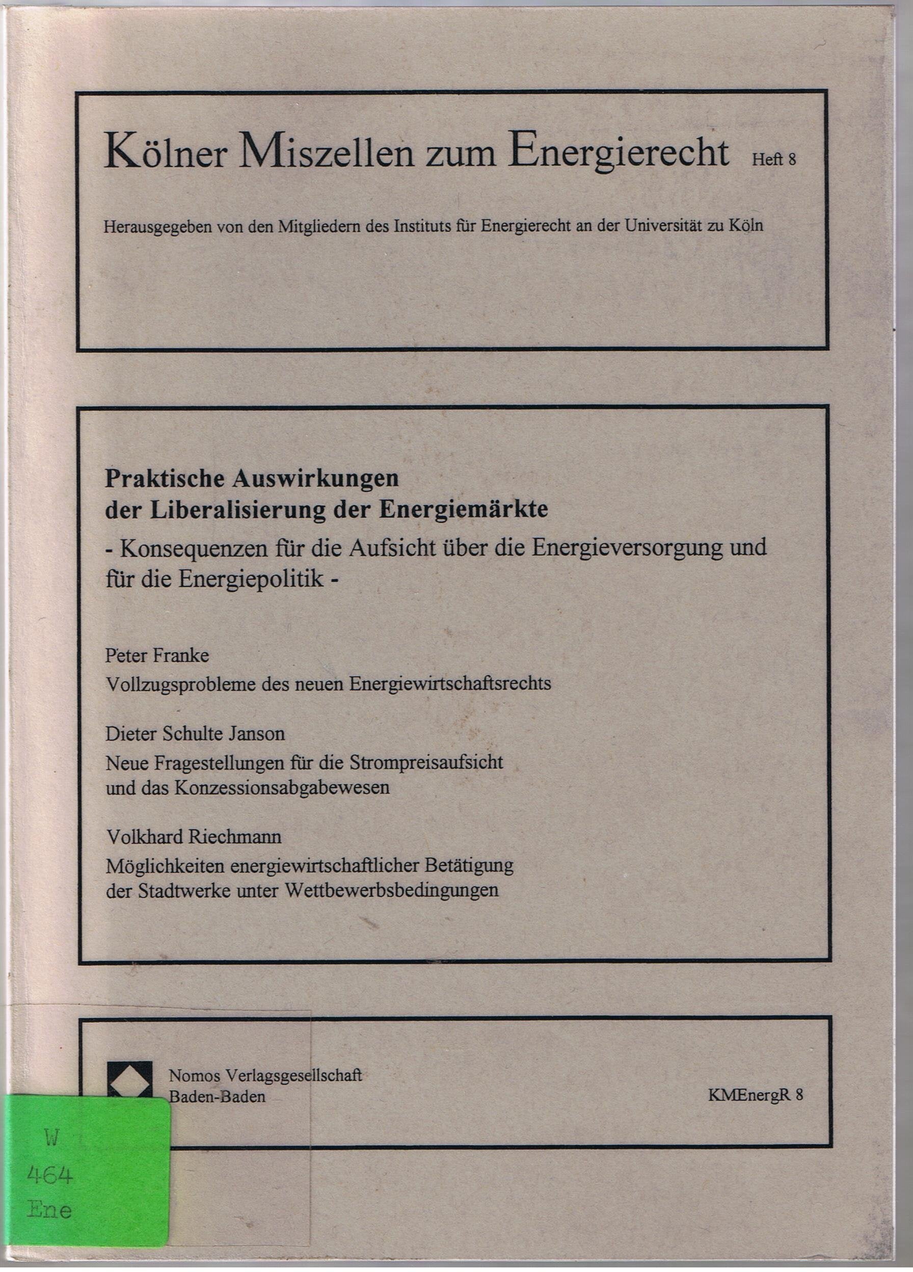 Praktische Auswirkungen der Liberalisierung der Energiemärkte: Konsequenzen für die Aufsicht über die Energieversorgung und für die Energiepolitik book