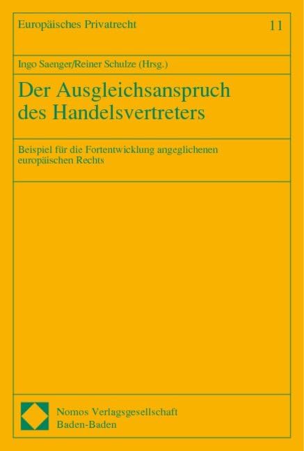 Der Ausgleichsanspruch des Handelsvertreters: Beispiel für die Fortentwicklung angeglichenen europäischen Rechts Law