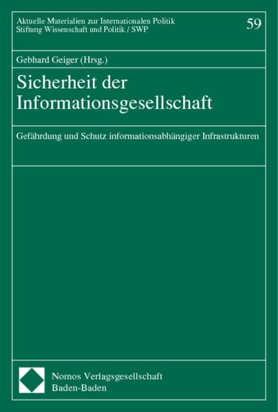 Sicherheit der Informationsgesellschaft: Gefährdung und Schutz informationsabhängiger Infrastrukturen (Aktuelle Materialien zur Internationalen Politik) book