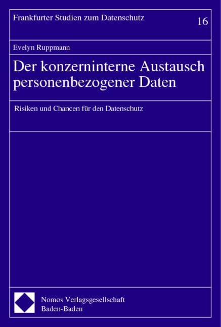 Der konzerninterne Austausch personenbezogener Daten: Risiken und Chancen für den Datenschutz Law