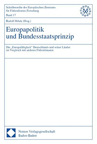 Europapolitik und Bundesstaatsprinzip: Die -Europafähigkeit- Deutschlands und seiner Länder im Vergleich mit anderen Föderalstaaten Law