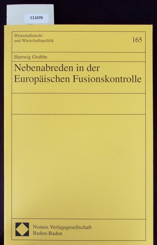 Nebenabreden in der Europäischen Fusionskontrolle: Diss. Univ. Göttingen 1998/99 (Wirtschaftsrecht und Wirtschaftspolitik) Law