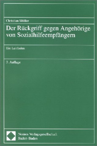 Der Rückgriff gegen Angehörige von Sozialhilfeempfängern: Ein Leitfaden Law