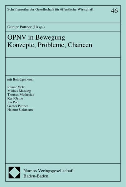ÖPNV in Bewegung. Konzepte, Probleme, Chancen: Konzepte, Probleme, Chancen. Mit Beitr. v. Reiner Metz, Markus Moraing, Thomas Muthesius u. a. Law