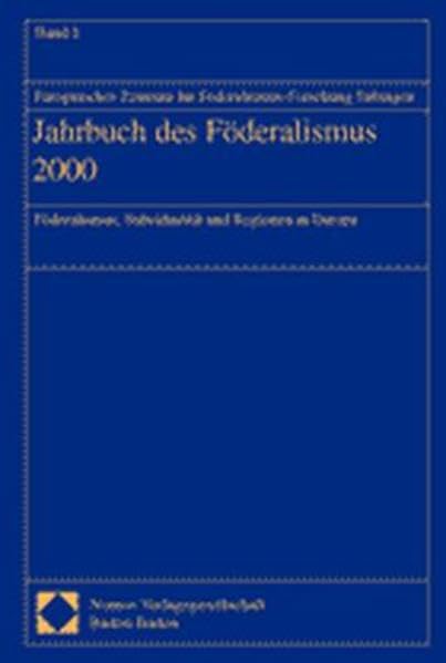 Jahrbuch des Föderalismus. Föderalismus, Subsidiarität und Regionen in Europa / Jahrbuch des Föderalismus 2000: Föderalismus, Subsidiarität und Regionen in Europa Law