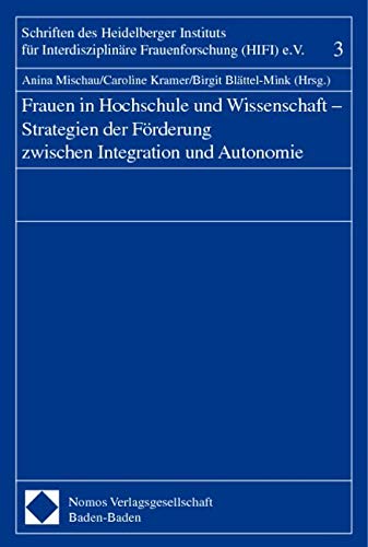Frauen in Hochschule und Wissenschaft - Strategien der Förderung zwischen Integration und Autonomie Law