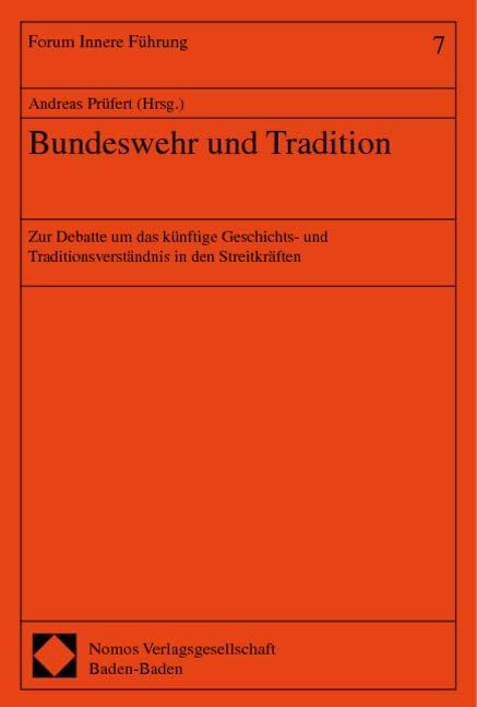 Bundeswehr und Tradition: Zur Debatte um das künftige Geschichts- und Traditionsverständnis in den Streitkräften Law