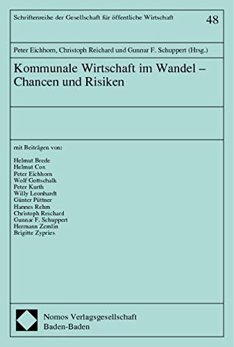 Kommunale Wirtschaft im Wandel - Chancen und Risiken: Chancen und Risiken. Referate und Diskussionsberischte eines Symposiums. Mit Beitr. v. Helmut Brede, Helmut Cox, Wolfgang Gottschalk u. a. Law