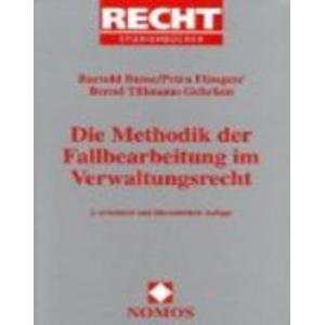 Die Methodik der Fallbearbeitung im Verwaltungsrecht: - Fragen und Antworten - Übungsfälle mit Lösungen - Lerntests zur Selbstkontrolle Law