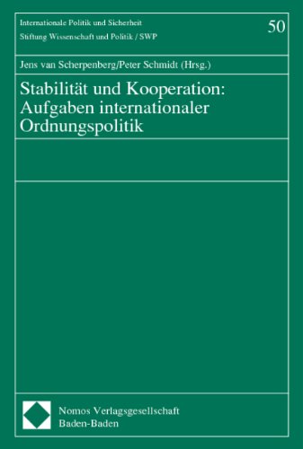 Stabilität und Kooperation: Aufgaben internationaler Ordnungspolitik (Internationale Politik und Sicherheit) Law