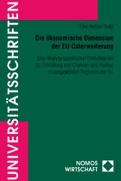 Die ökonomische Dimension der EU-Osterweiterung: Eine Analyse spezifischer Einflußkanäle zur Ermittlung von Chancen und Risiken in ausgewählten Regionen der EU: 54 book