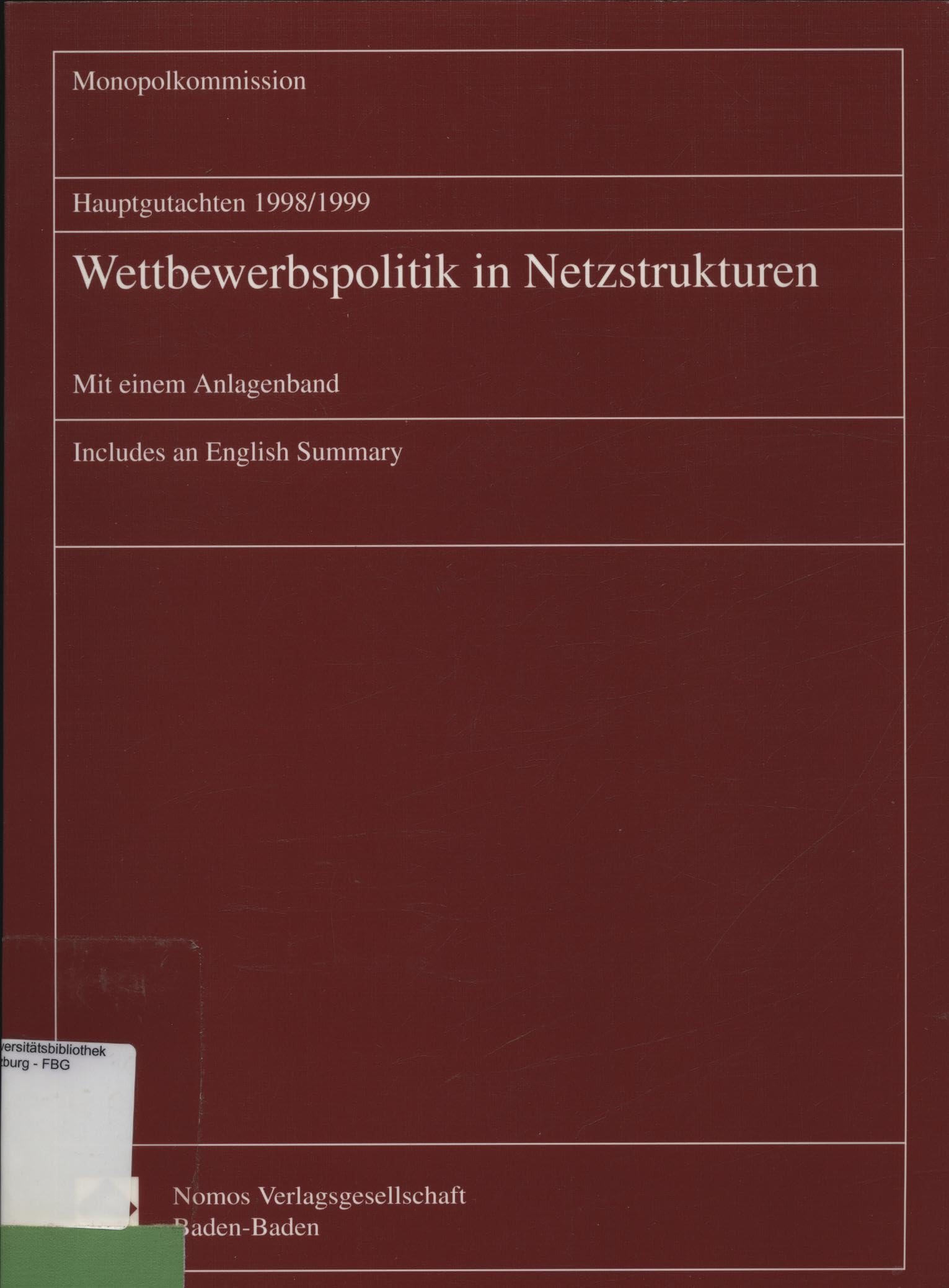 Hauptgutachten 1998/1999. Wettbewerbspolitik in Netzstrukturen. Mit einem Anlagenband. Includes an English Summary. (Monopolkommission - Hauptgutachten, Band 13) Law