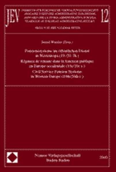 Jahrbuch für europäische Verwaltungsgeschichte. Band 12.: Pensionssysteme im öffentlichen Dienst in Westeuropa (19./20. Jh.) - Régimes de retraite ... of European Administrative History, Band 12) Law