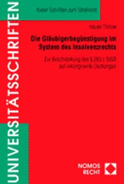 Die Gläubigerbegünstigung im System des Insolvenzrechts. Zur Beschränkung des § 283 c StGB auf inkongruente Deckungen. Law