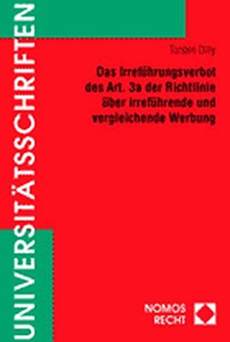 Das Irreführungsverbot des Art. 3a der Richtlinie über irreführende und vergleichende Werbung. (Nomos Universitätsschriften Recht: Strafrecht in Deutschland und Europa) Law