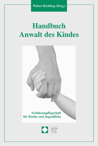 Handbuch Anwalt des Kindes. Verfahrenspflegschaft für Kinder und Jugendliche Law