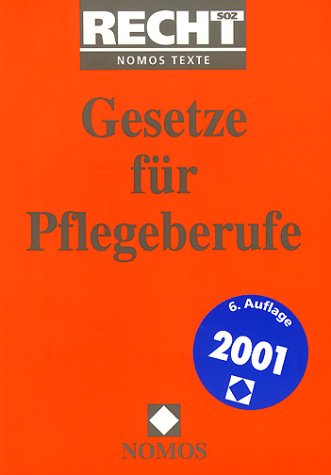 Gesetze für Pflegeberufe: Gesetze, Verordnungen, Richtlinien Medicine