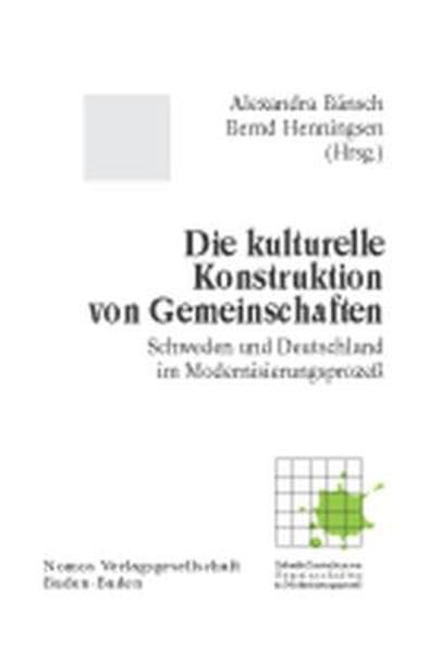 Die kulturelle Konstruktion von Gemeinschaften: Schweden und Deutschland im Modernisierungsprozeß (Die kulturelle Konstruktion von Gemeinschaften im ... Deutschland und Schweden im Vergleich) Law