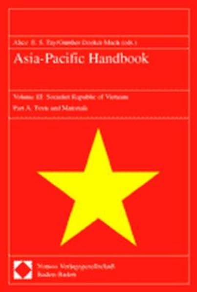 Asia-Pacific Handbook, Vol.3, Socialist Republic of Vietnam: Volume III: Socialist Republic of Vietnam Part A Law