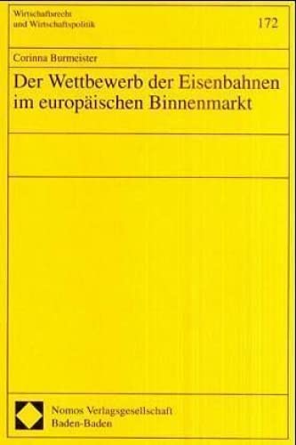 Der Wettbewerb der Eisenbahnen im europäischen Binnenmarkt Law