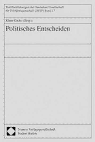 Politisches Entscheiden (Veröffentlichungen der Deutschen Gesellschaft für Politikwissenschaft) Law