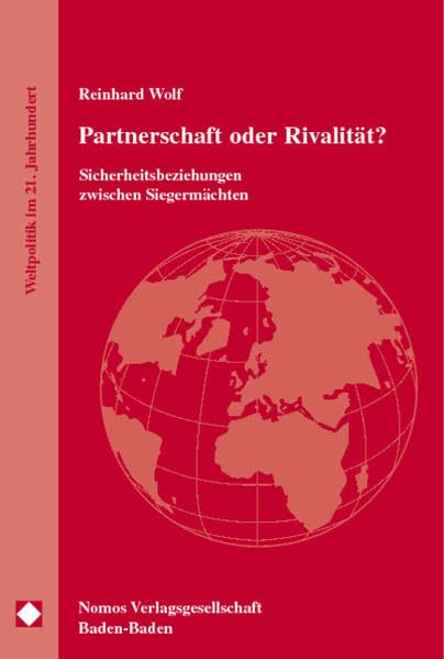 Partnerschaft oder Rivalität? (Reihe Weltpolitik im 21. Jahrhundert, Band 6): Sicherheitsbeziehungen zwischen Siegermächten Law