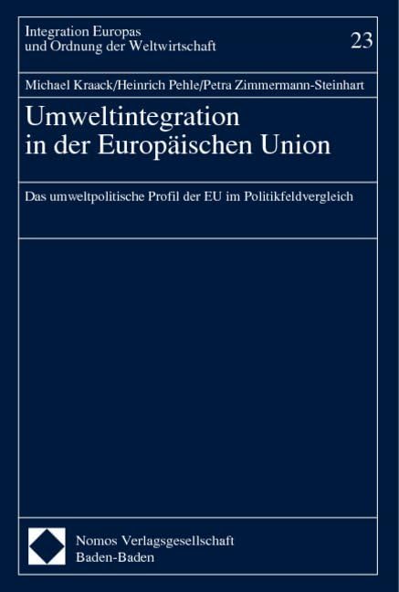 Umweltintegration in der Europäischen Union: Das umweltpolitische Profil der EU im Politikfeldvergleich Law