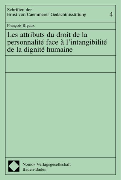 Les attributs du droit de la personnalité face à l'intangibilité de la dignité humaine: 4 book