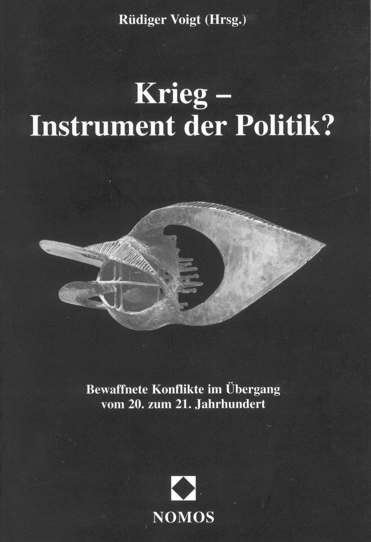 Krieg - Instrument der Politik? Bewaffnete Konflikte im Übergang vom 20. zum 21. Jahrhundert Law