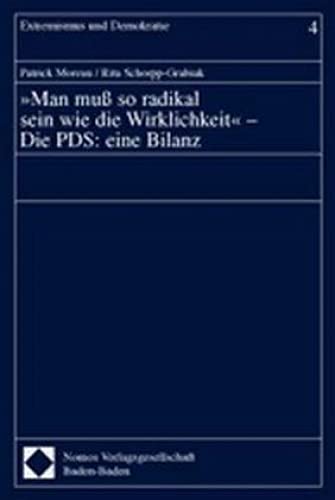 Man muß so radikal sein wie die Wirklichkeit. Die PDS: eine Bilanz Extremismus und Demokratie, Bd. 4 Law