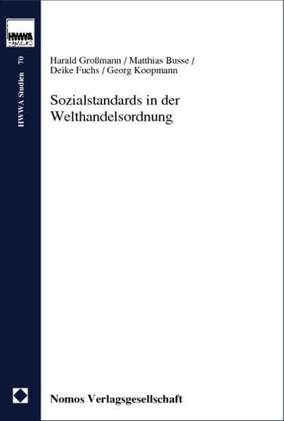 Sozialstandards in der Welthandelsordnung. HWWA Studien, Bd. 70 Law