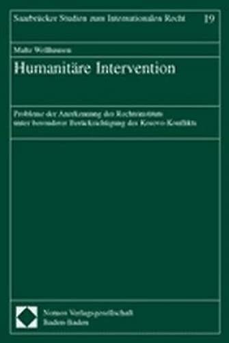 Humanitäre Intervention: Probleme der Anerkennung des Rechtsinstituts unter besonderer Berücksichtigung des Kosovo-Konflikts Law
